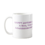 Happy Mothers Day to you, You live in a zoo, Yo... Coffee Mugs