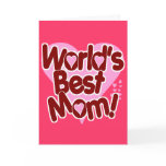 Happy Mother's Day World's Best Mom! Greeting Card