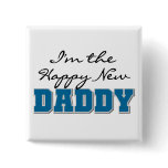 Happy New Daddy Tshirts and Gifts Pinback Buttons