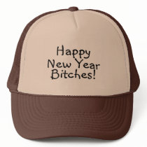 Happy New Year Bitches hats