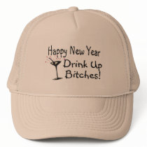 Happy New Year Drink Up Bitches hats