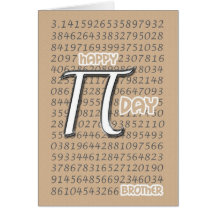 Happy Pi Day Brother 3.14 March 14th Card