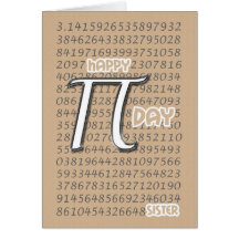 Happy Pi Day Sister 3.14 March 14th Card