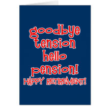 Happy Retirement! Tshirts and Retiree Gifts Cards