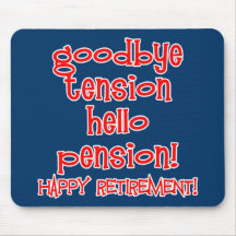Happy Retirement! Tshirts and Retiree Gifts Mousepads