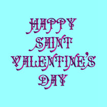 Happy Saint Valentine's Day t-shirts