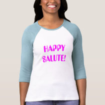 HAPPY SALUTE! 2 t-shirts by BILLYJOSEPH HAPPY SALUTE! 2 t-shirts