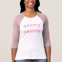 HAPPY SALUTE! t-shirts by BILLYJOSEPH HAPPY SALUTE! t-shirts