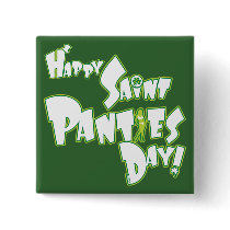 Happy St. PANTIES Day! buttons