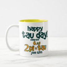 HAPPY TAU DAY T-Shirt ! (2pi= TAU Baby!) Coffee Mugs