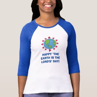 Happy "The Earth Is The Lord's" Day 3/4 Sleeve Tee