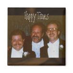 Happy Times Magnet