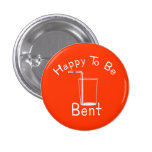Happy to be Bent Button