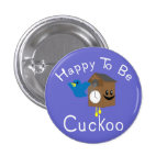 Happy to be Cuckoo Button
