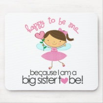 Happy To Be Me Fairy Big Sister T-shirt mousepads