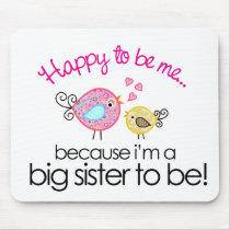 Happy To Be Me Whimsy Bird Big Sister T-shirt mousepads