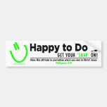 Happy to Do It Bumper Stickers