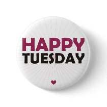 Happy Tuesday Pinback Button