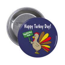 Happy Turkey Day Pinback Buttons