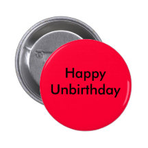 Happy Unbirthday Pinback Button