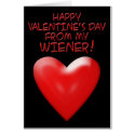 Happy Valentine's Day From My Wiener! Card by glenndesigns Happy Valentine's Day From My Wiener! Card
