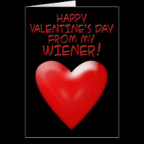 Happy Valentine's Day From My Wiener! Card