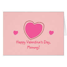 "Happy Valentine's Day, Mommy!" [pink hearts 1] Card