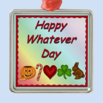 Happy Whatever Day ornaments