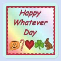 Happy Whatever Day stickers