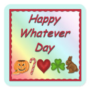 Happy Whatever Day sticker