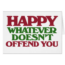 Happy Whatever doesnt offend you Greeting Cards