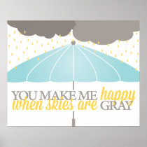 Happy When Skies Are Gray Print posters