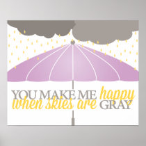 Happy When Skies Are Gray Print posters