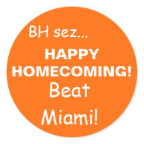HAPPYHOMECOMING!, Beat Miami!, BH sez... Round Sticker