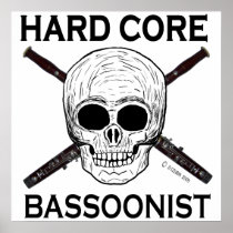 Hard Core Bassoonist Poster