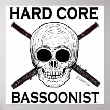 Hard Core Bassoonist Poster
