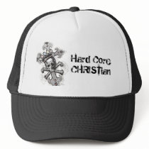 Hard Core Christian Trucker Hat by babygirlrudie Hard Core Christian Trucker Hat