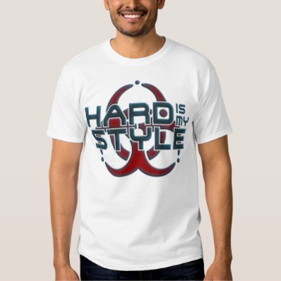 Hard Is My Style | hardcore music genres T Shirt