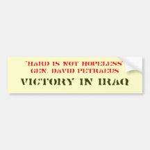 "HARD IS NOT HOPELESS"GEN. DAVID PETRAEUS, VICT... BUMPER STICKERS