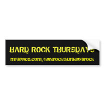 HARD ROCK THURSDAYS, myspace.com/hardrockthursd... bumper stickers