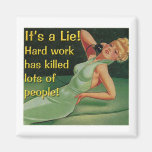 Hard Work Kills Magnet