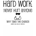 Hard Work Never Hurt Anyone T-shirt