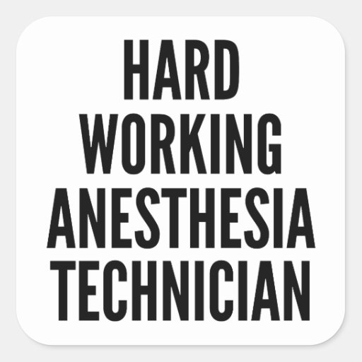 Hard Working Anesthesia Technician Square Sticker Zazzle