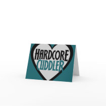 Hardcore Cuddler Greeting Cards
