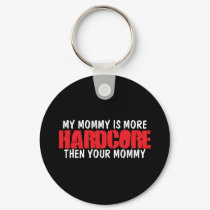 Hardcore Mom keychains