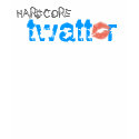 Hardcore Twatter t-shirts