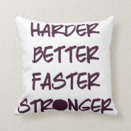 Harder Better Faster Stronger Pillow