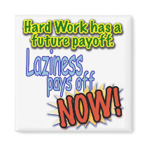 Hardwork has a future payoff... magnets by Jack_of_Arts Hardwork has a future payoff... magnets