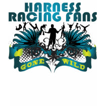 Harness Racing Fans Gone Wild t-shirts