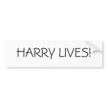 HARRY LIVES! bumper stickers by geekhistory HARRY LIVES! bumper stickers